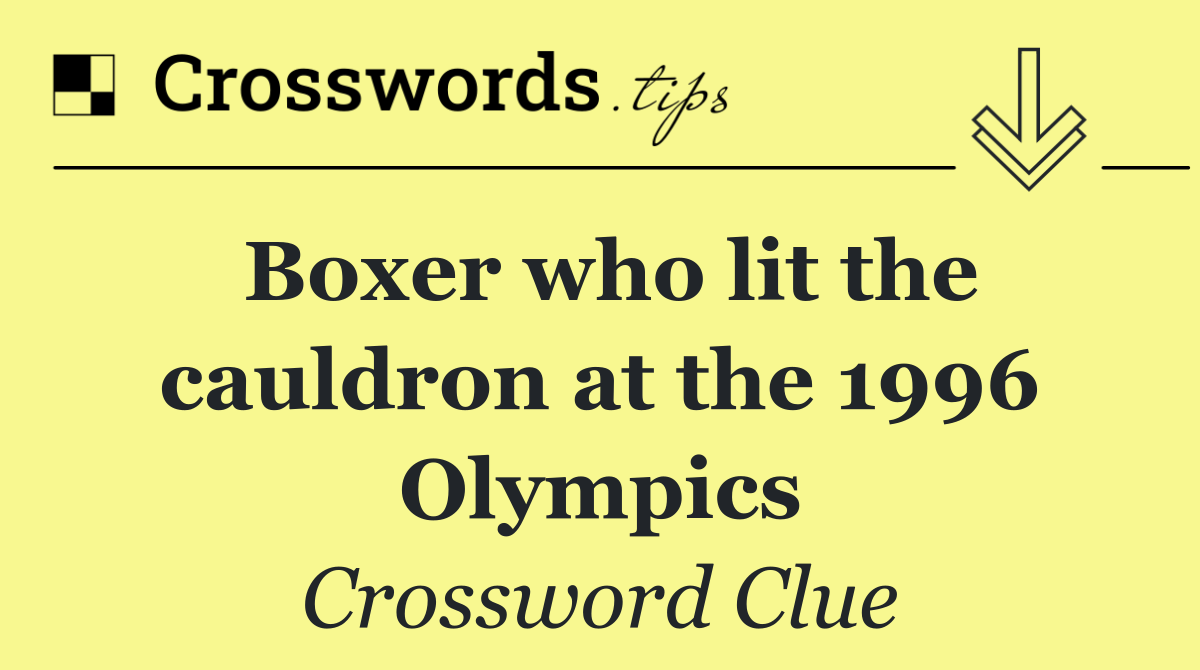 Boxer who lit the cauldron at the 1996 Olympics