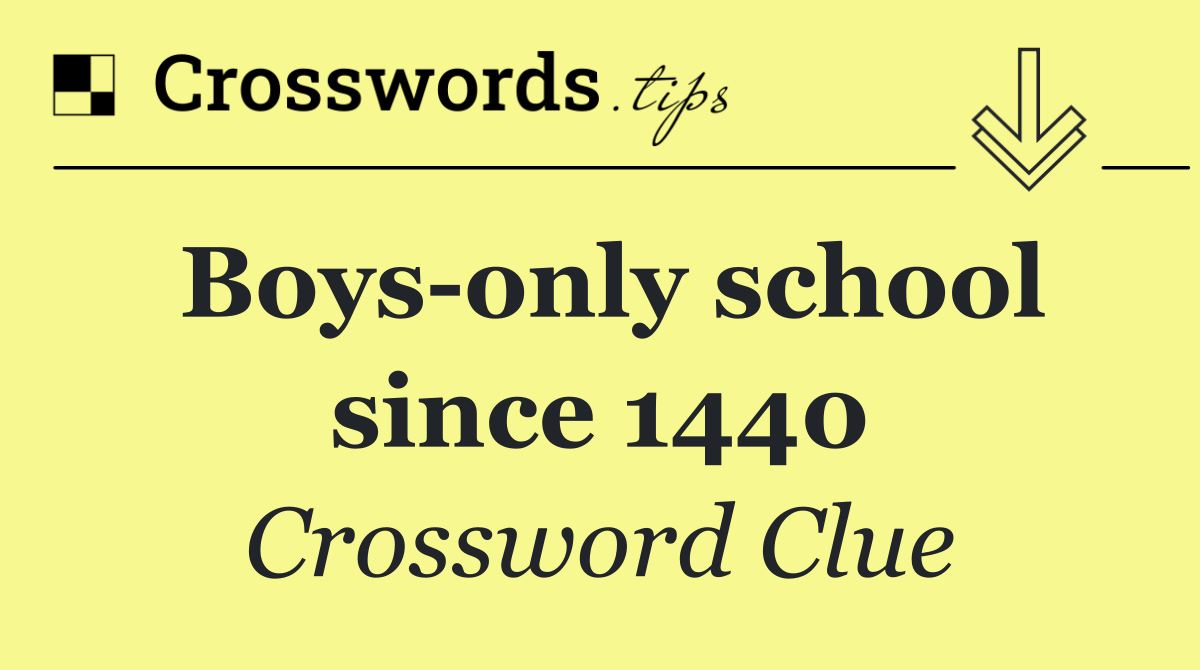 Boys only school since 1440
