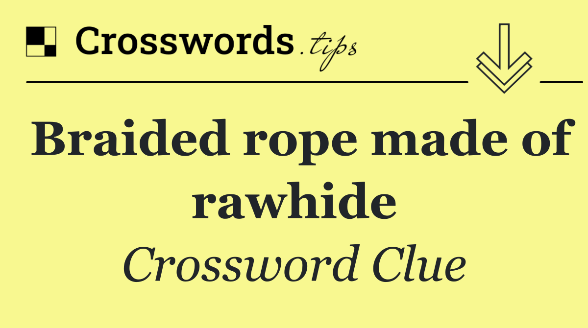 Braided rope made of rawhide