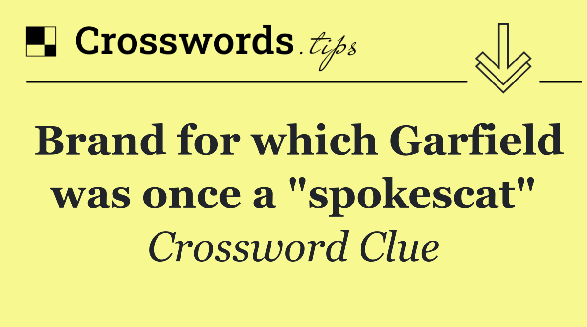 Brand for which Garfield was once a "spokescat"