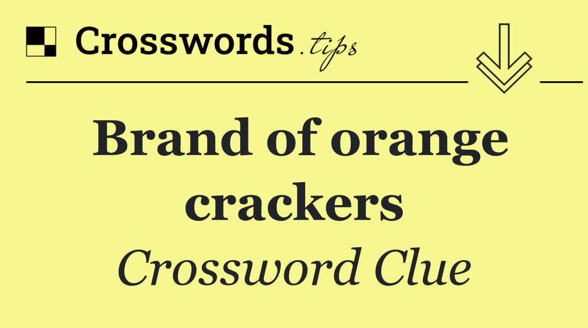 Brand of orange crackers