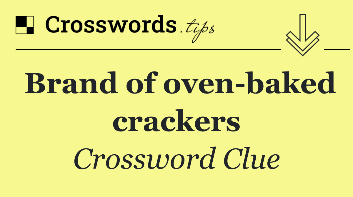 Brand of oven baked crackers