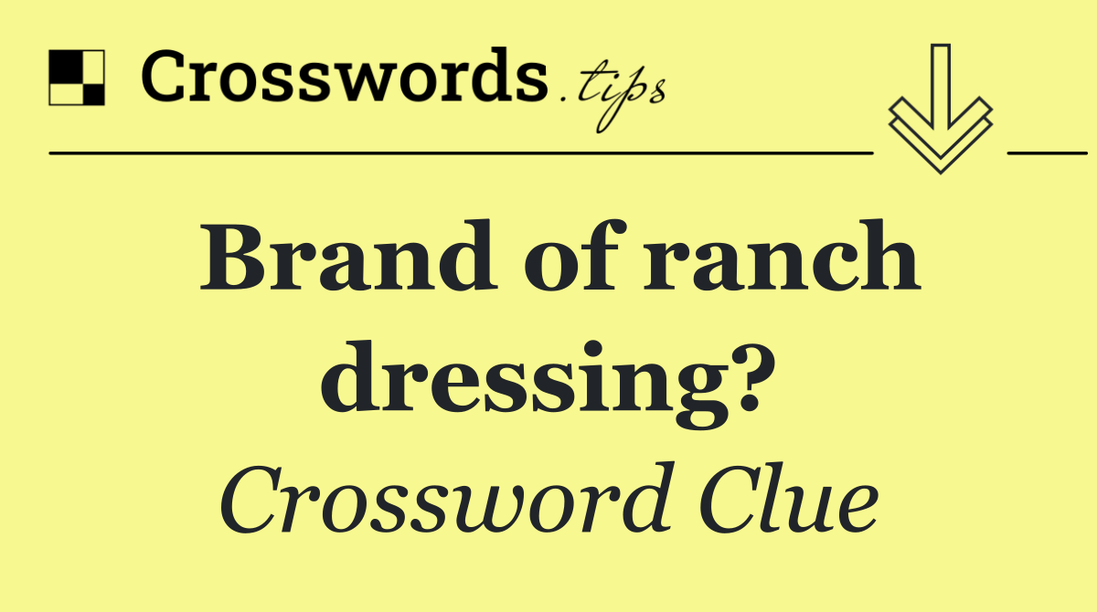 Brand of ranch dressing?