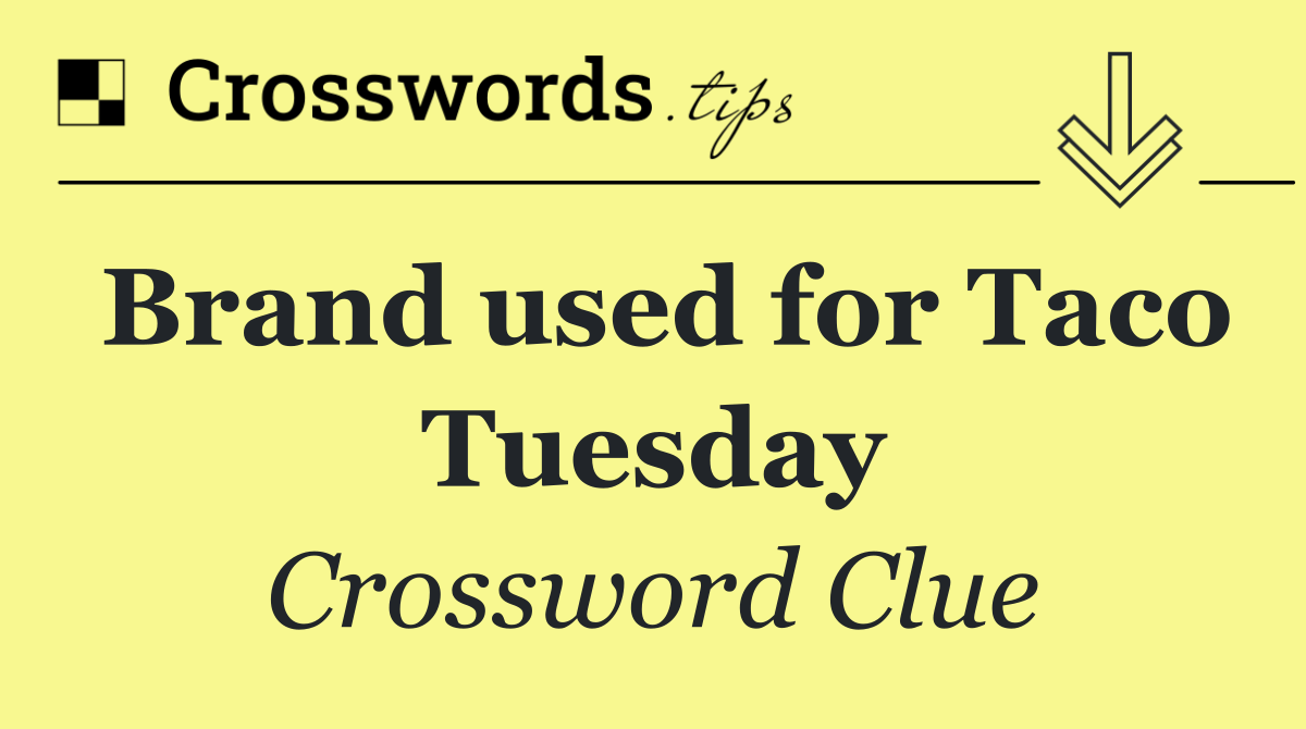 Brand used for Taco Tuesday