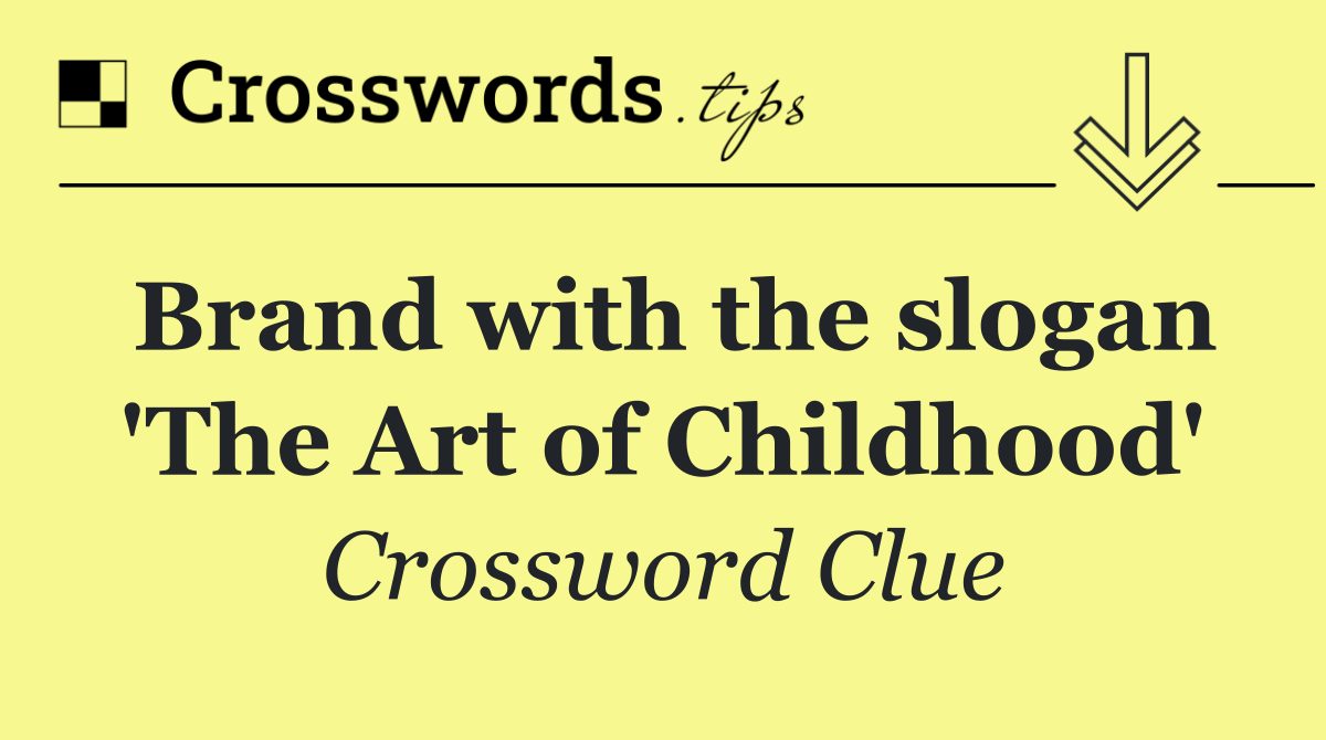 Brand with the slogan 'The Art of Childhood'