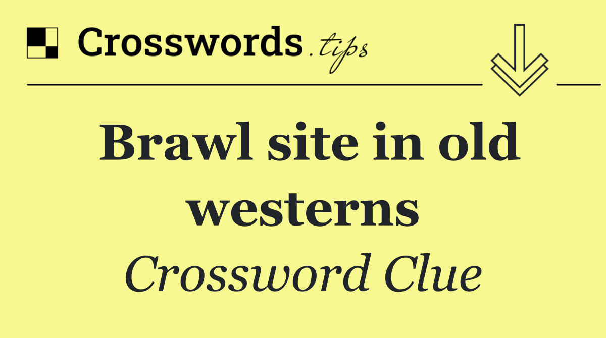 Brawl site in old westerns