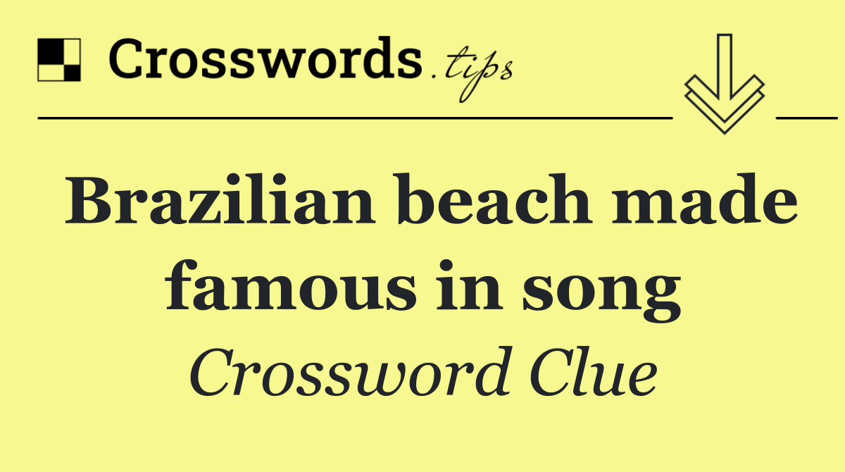 Brazilian beach made famous in song