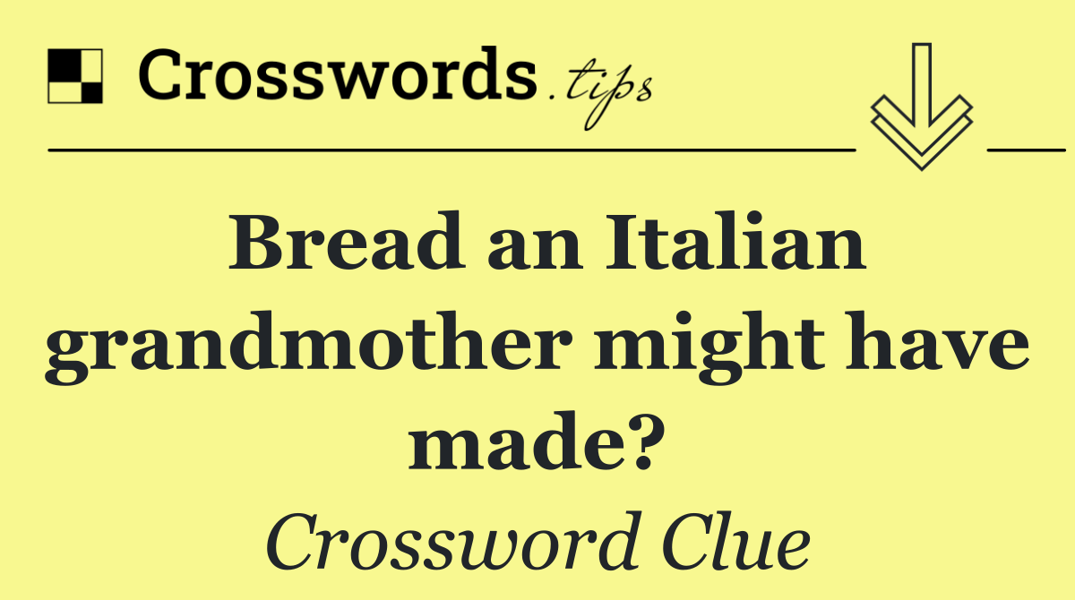 Bread an Italian grandmother might have made?