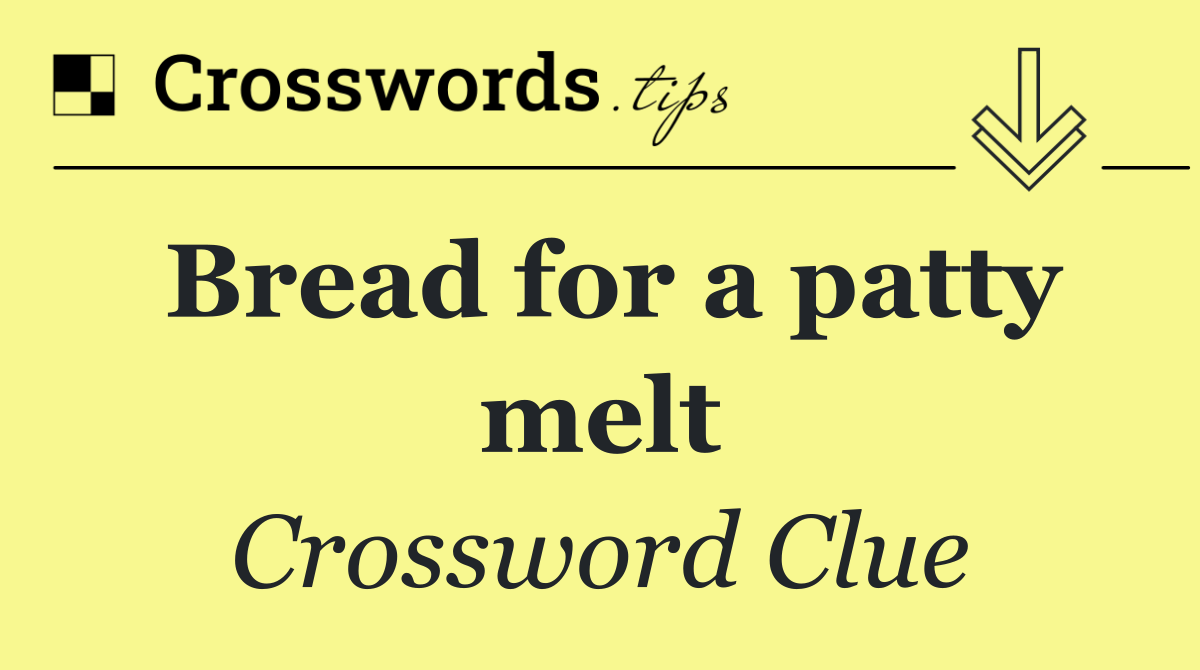 Bread for a patty melt