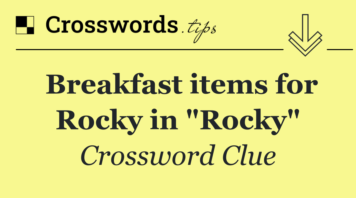 Breakfast items for Rocky in "Rocky"