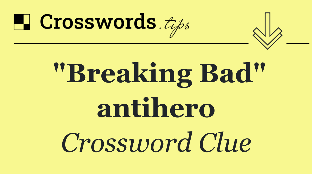 "Breaking Bad" antihero