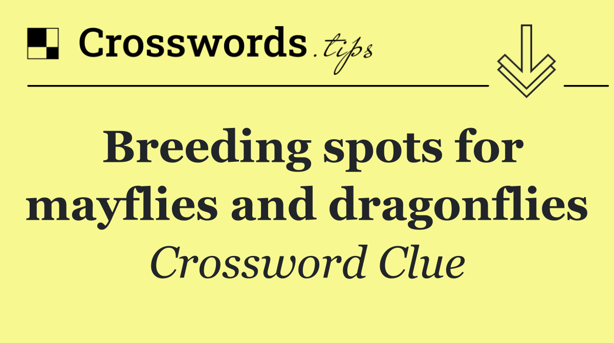 Breeding spots for mayflies and dragonflies