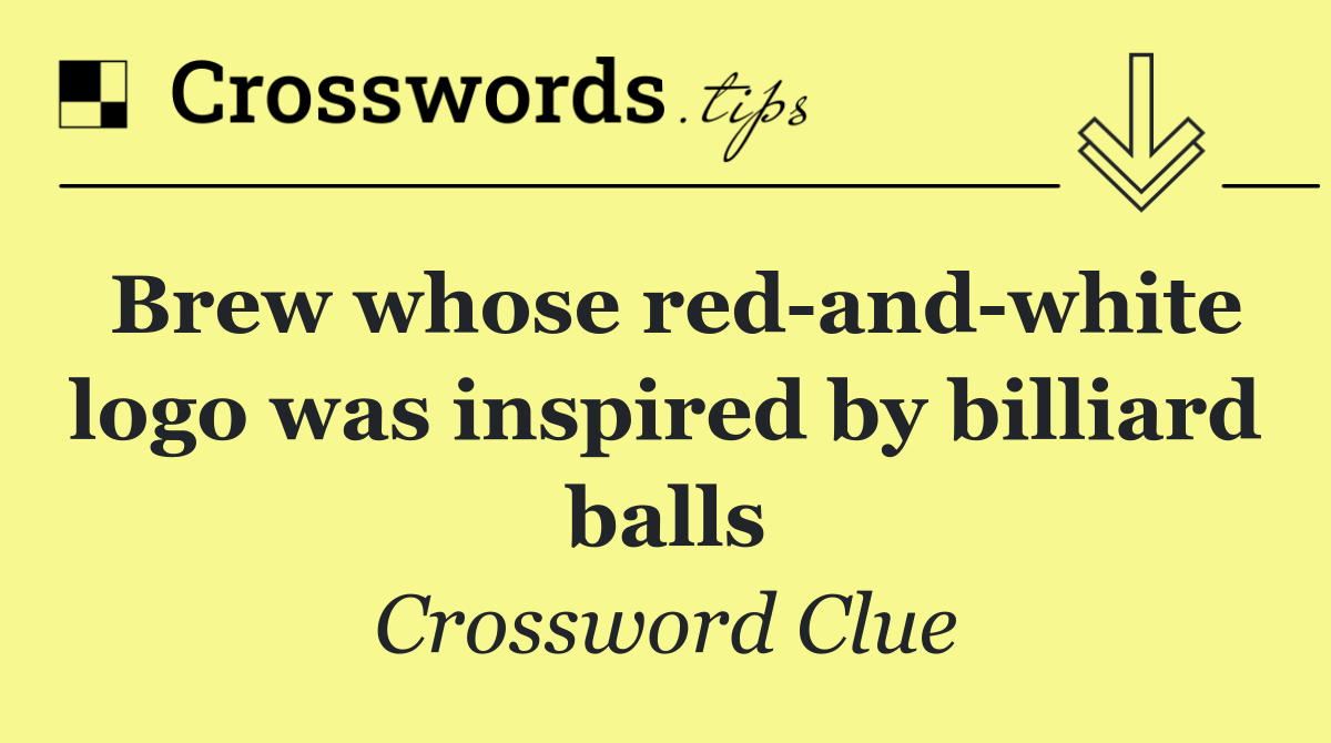 Brew whose red and white logo was inspired by billiard balls