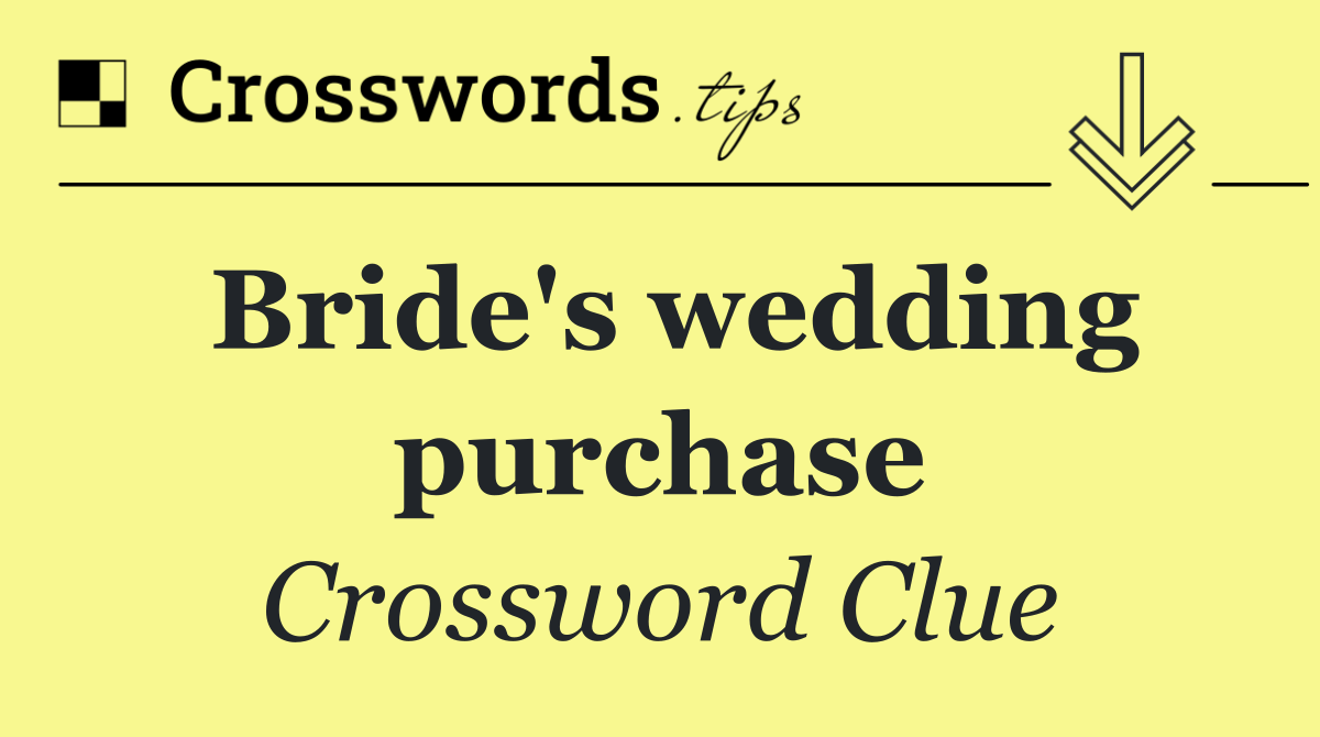 Bride's wedding purchase