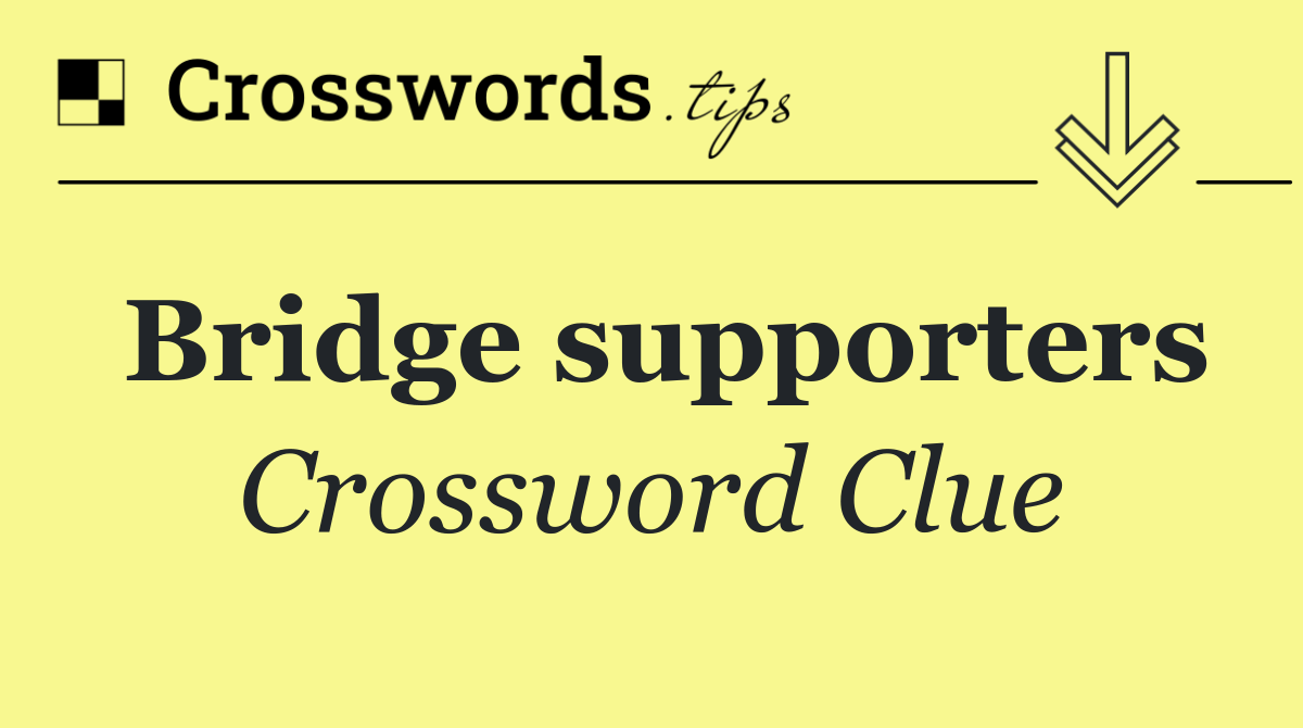 Bridge supporters