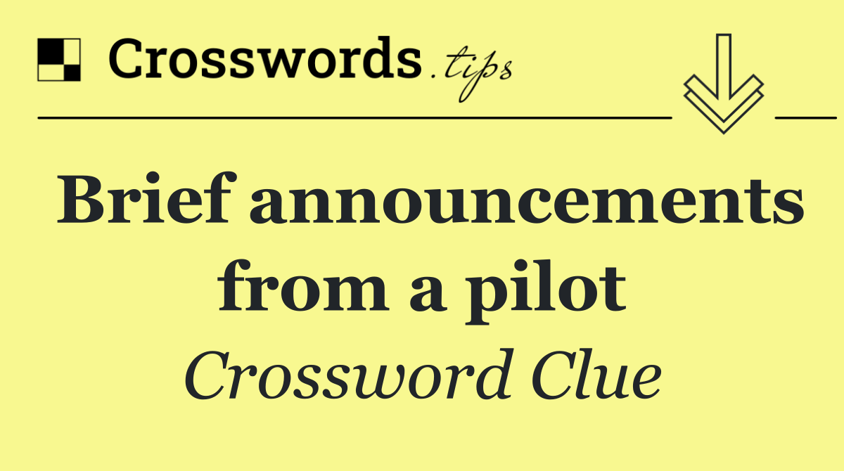 Brief announcements from a pilot