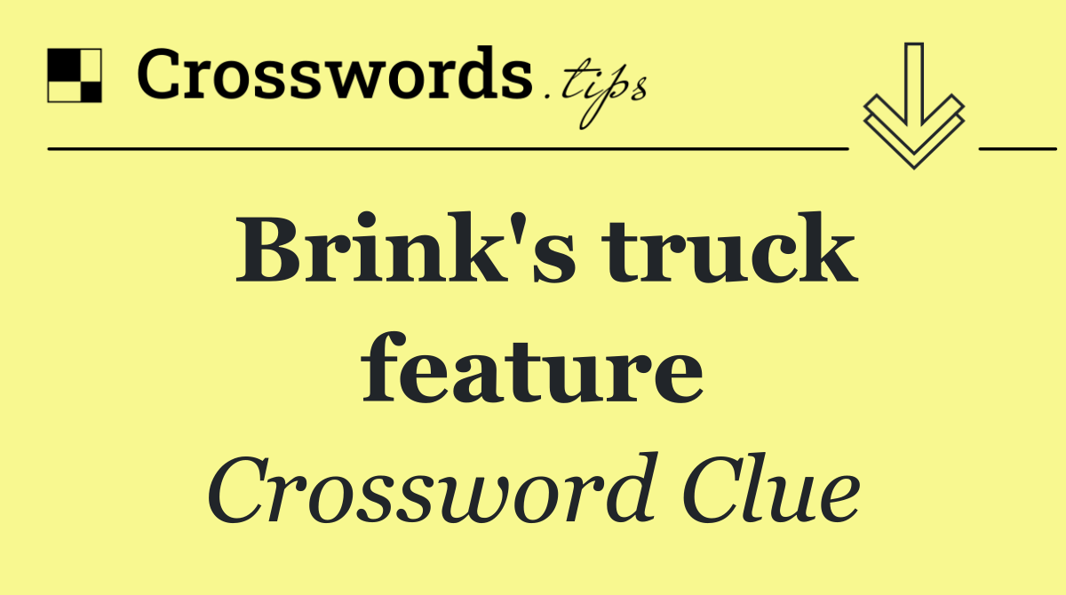 Brink's truck feature