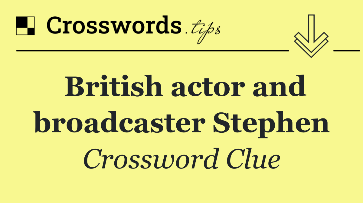 British actor and broadcaster Stephen
