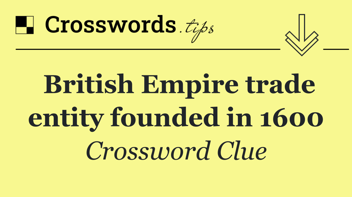 British Empire trade entity founded in 1600