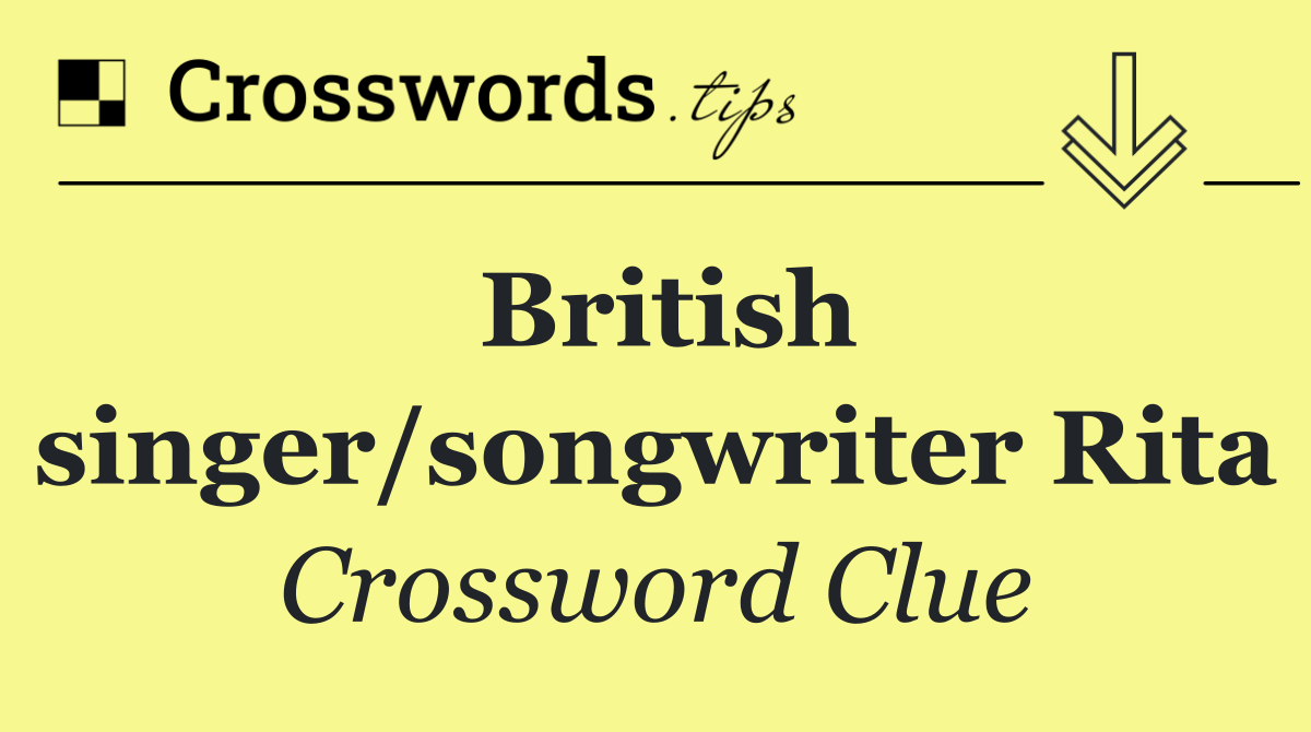 British singer/songwriter Rita