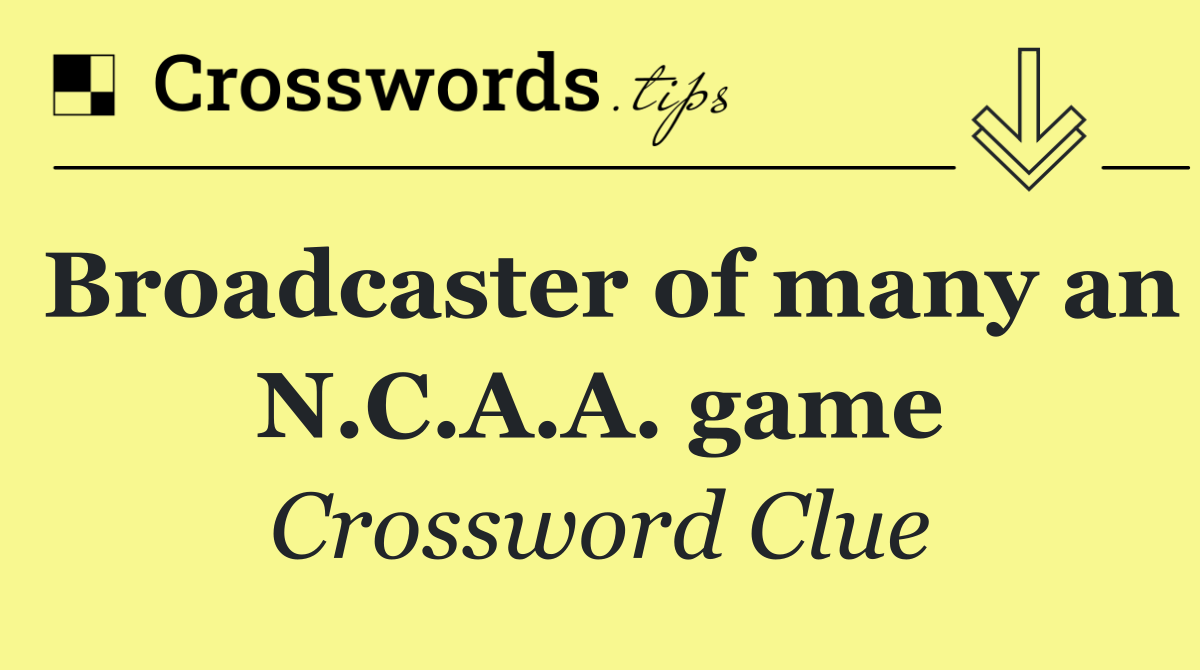 Broadcaster of many an N.C.A.A. game