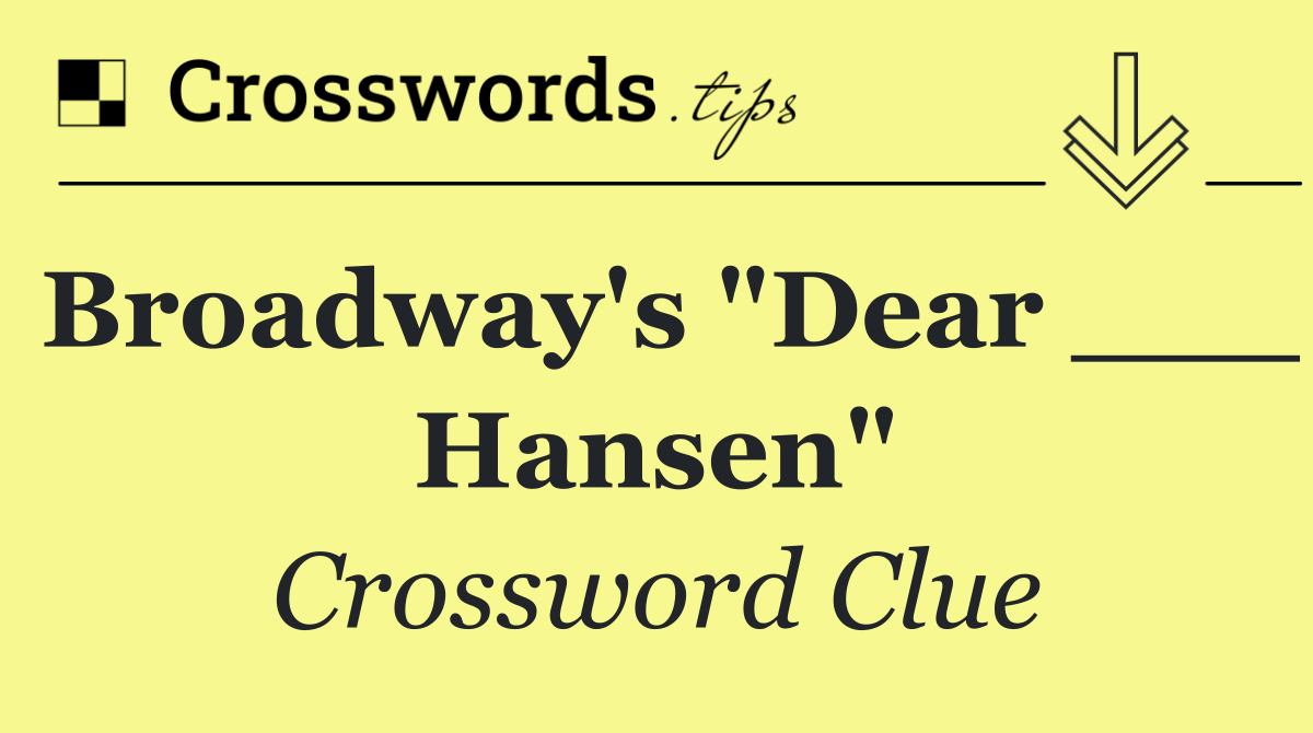 Broadway's "Dear ___ Hansen"