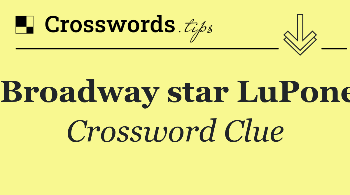 Broadway star LuPone