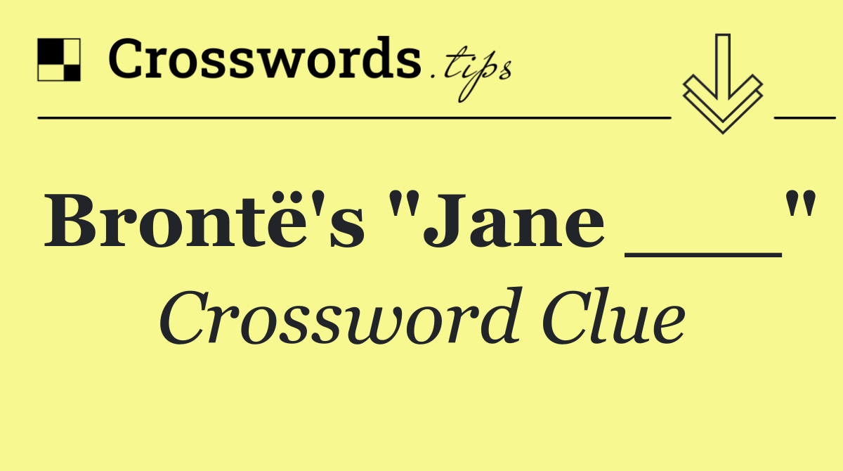 Brontë's "Jane ___"