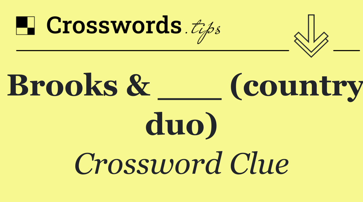 Brooks & ___ (country duo)