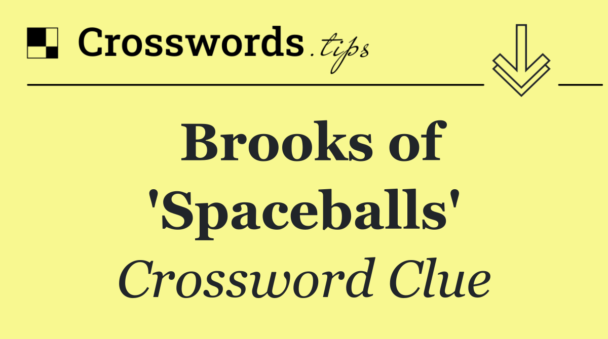 Brooks of 'Spaceballs'