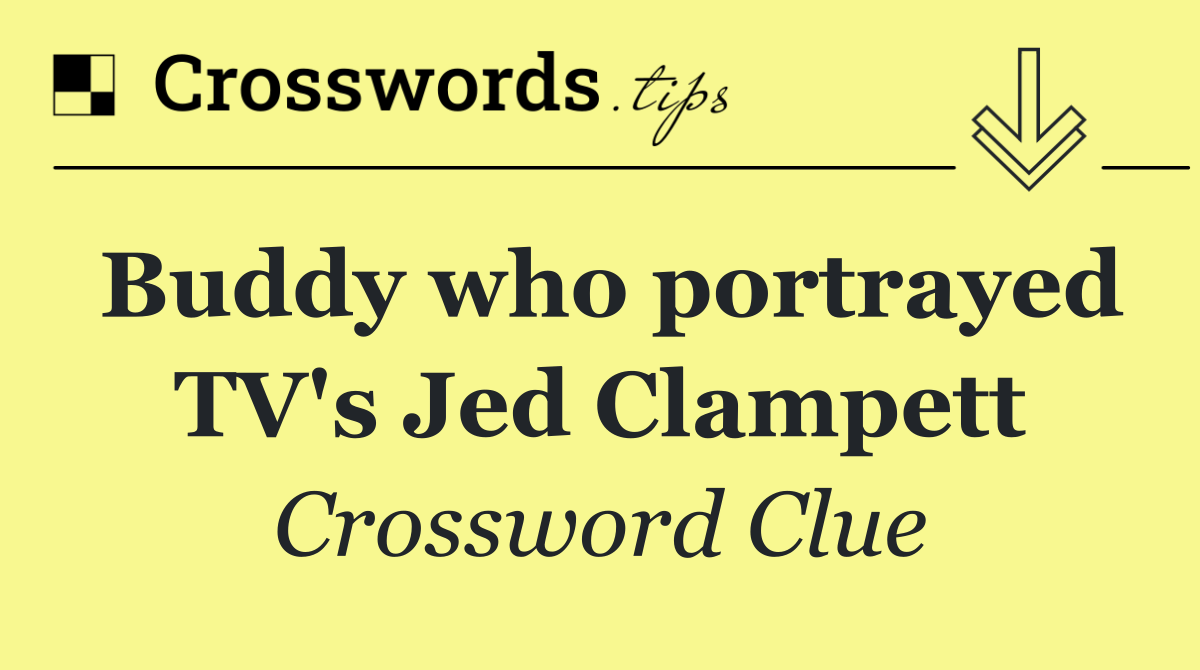 Buddy who portrayed TV's Jed Clampett
