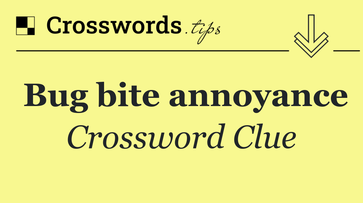 Bug bite annoyance
