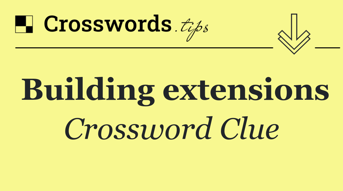 Building extensions
