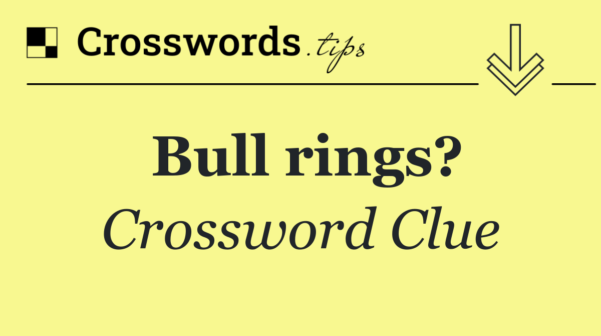 Bull rings?