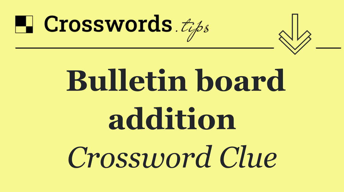 Bulletin board addition