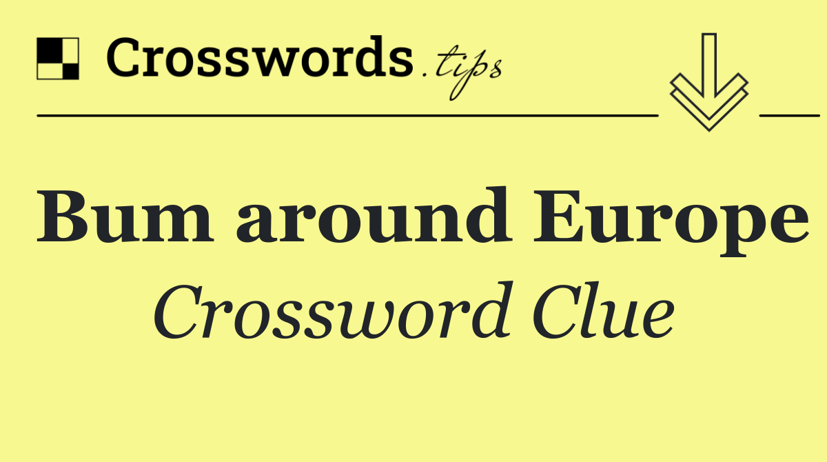 Bum around Europe