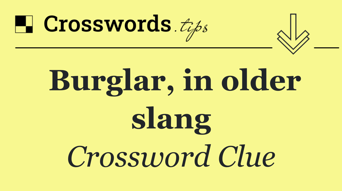 Burglar, in older slang