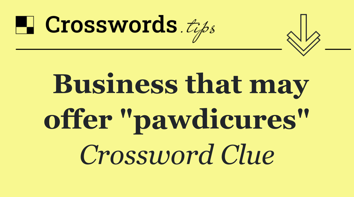 Business that may offer "pawdicures"