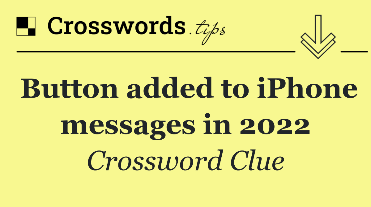 Button added to iPhone messages in 2022