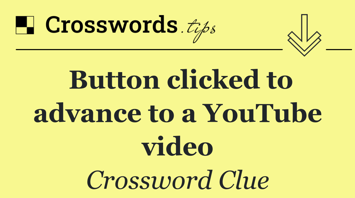 Button clicked to advance to a YouTube video