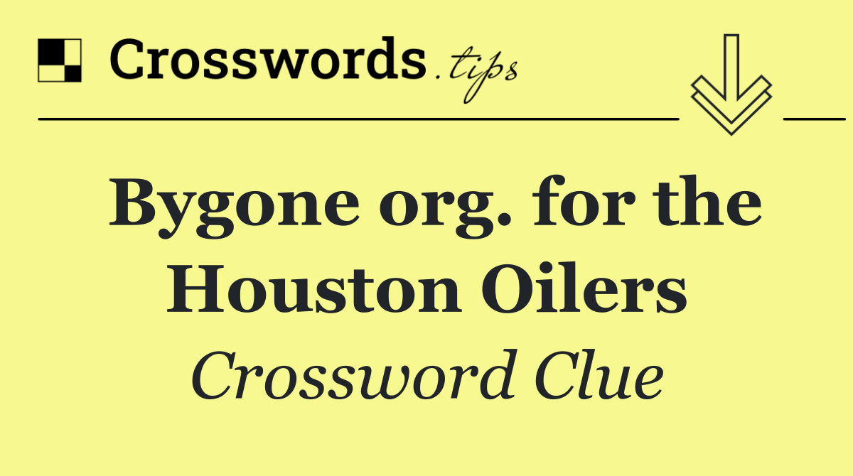 Bygone org. for the Houston Oilers