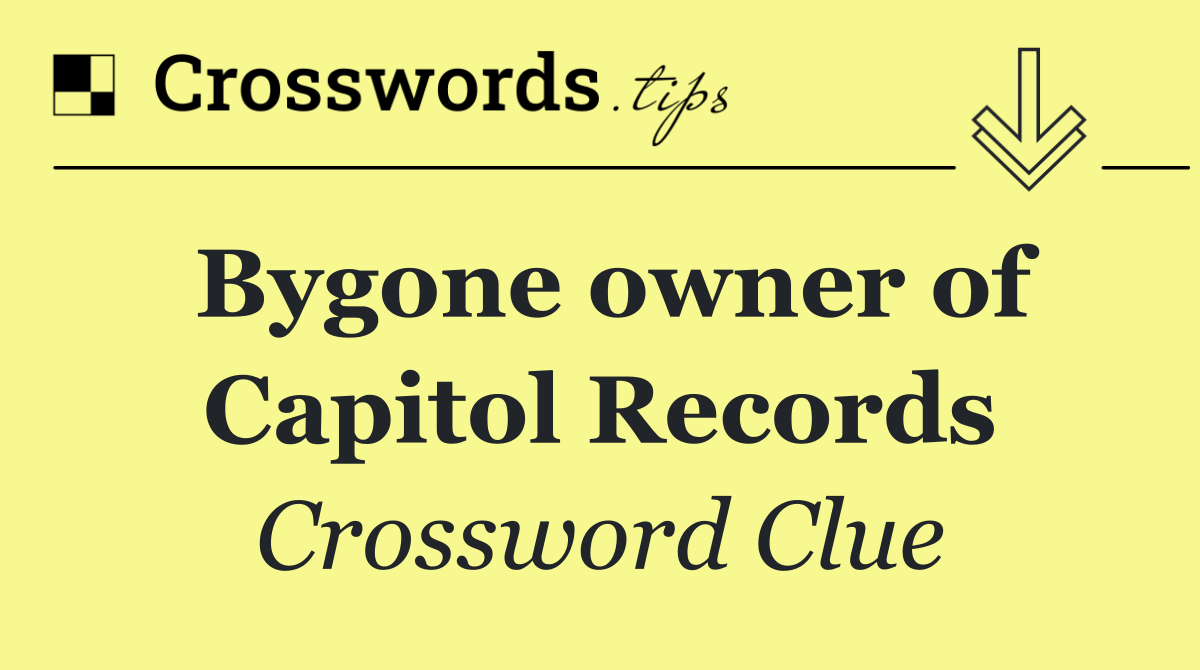 Bygone owner of Capitol Records