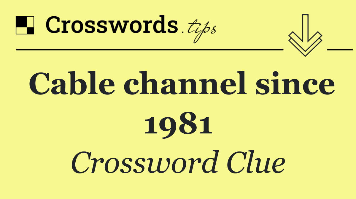 Cable channel since 1981