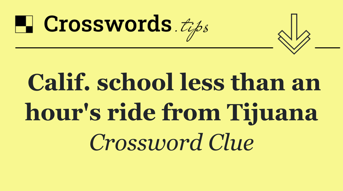 Calif. school less than an hour's ride from Tijuana