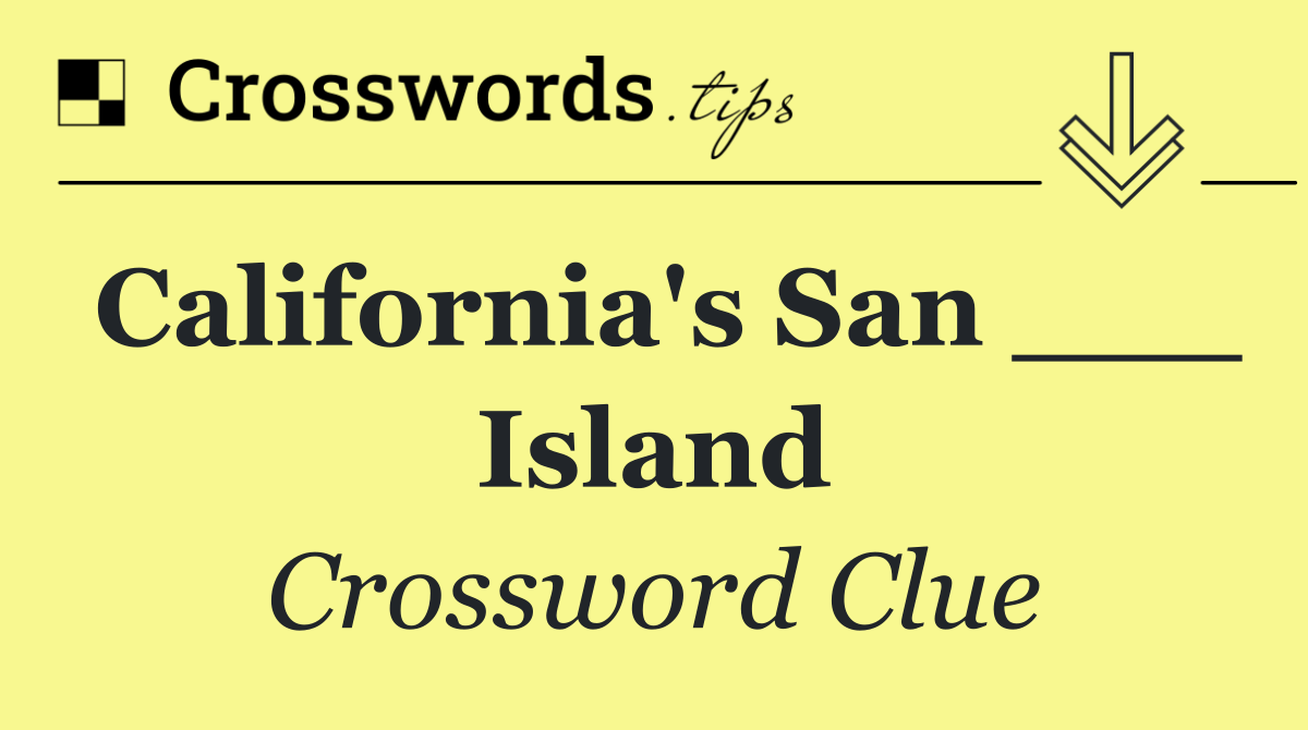 California's San ___ Island
