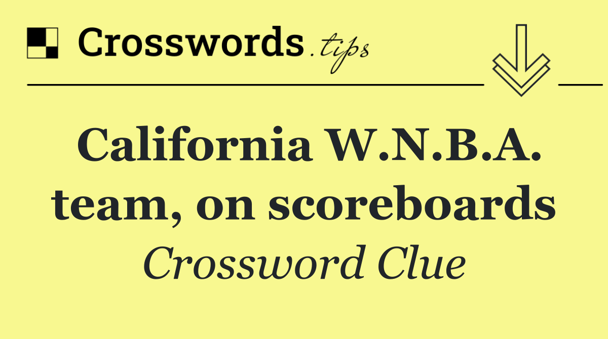 California W.N.B.A. team, on scoreboards