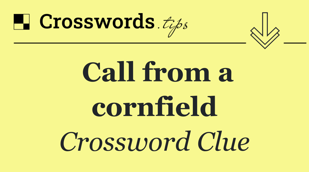 Call from a cornfield