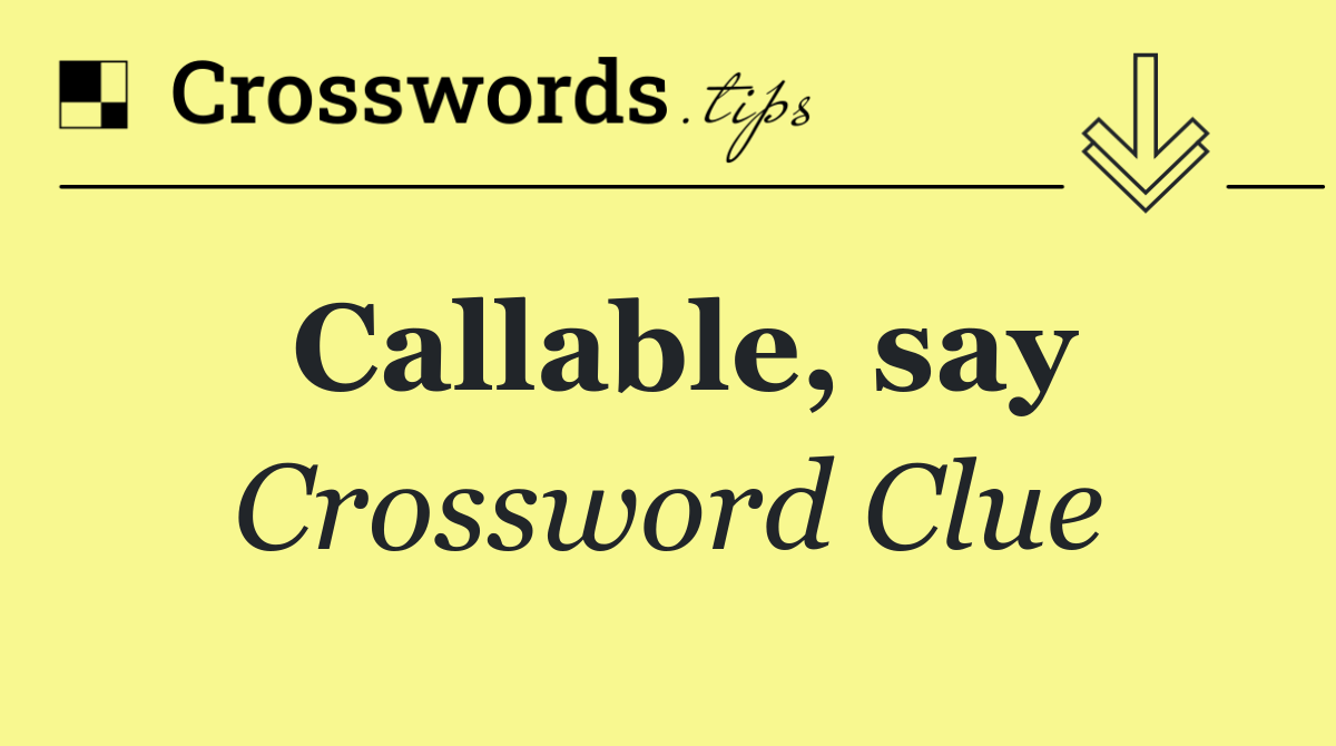 Callable, say