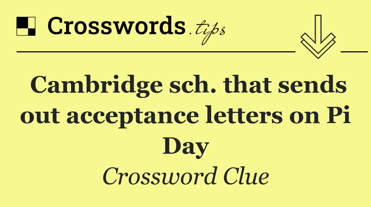 Cambridge sch. that sends out acceptance letters on Pi Day