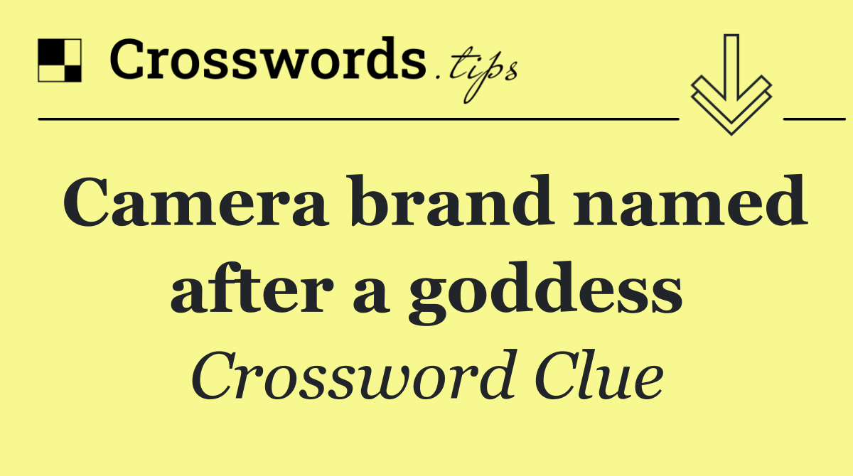 Camera brand named after a goddess